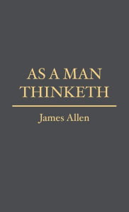 Title: As a Man Thinketh, Author: James Allen