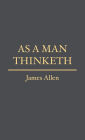 As a Man Thinketh