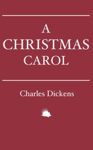 Title: A Christmas Carol: In Prose. Being a Ghost Story of Christmas., Author: Charles Dickens