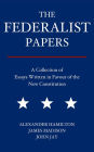 The Federalist Papers: A Collection of Essays Written in Favour of the New Constitution