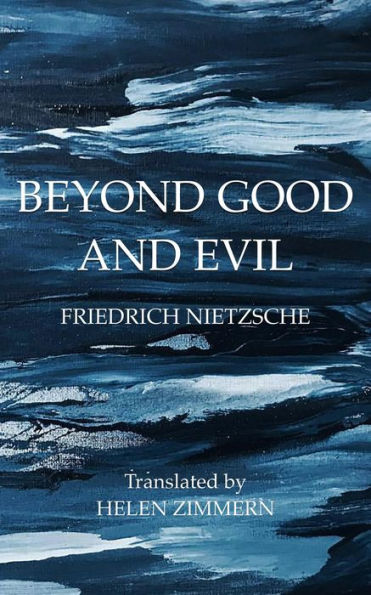 Beyond Good and Evil: Prelude to a Philosophy of the Future