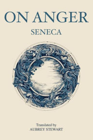 Title: On Anger, Author: Seneca