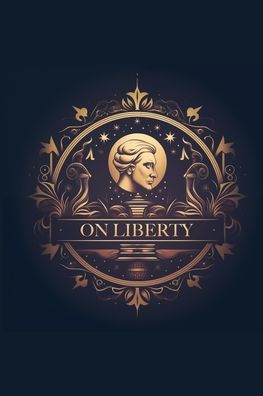 On Liberty: Filibooks Classics Edition