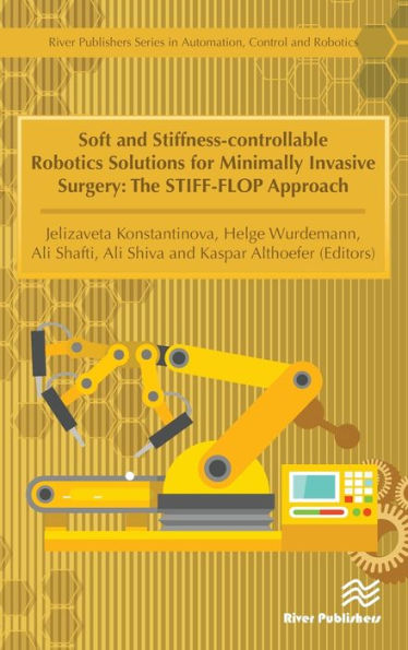 Soft and Stiffness-controllable Robotics Solutions for Minimally Invasive Surgery: The STIFF-FLOP Approach / Edition 1