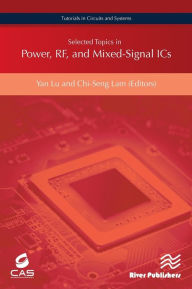 Title: Selected Topics in Power, RF, and Mixed-Signal ICs, Author: Yan Lu