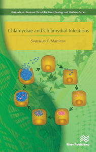 Title: Chlamydiae and Chlamydial Infections / Edition 1, Author: Svetoslav P. Martinov