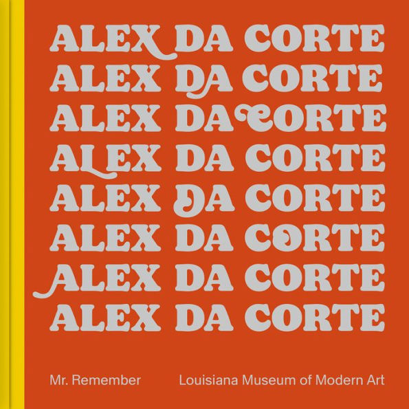 Alex Da Corte: Mr. Remember