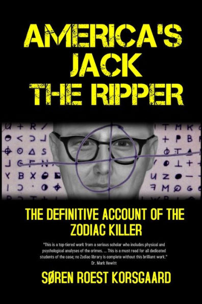 America's Jack the Ripper: Definitive Account of Zodiac Killer