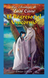 Title: El Regreso del Unicornio, Author: Eriqa Queen