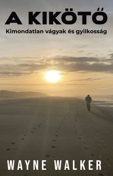 A kik�tő: Kimondatlan v�gyak �s gyilkoss�g
