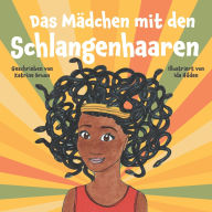 Title: Das Mï¿½dchen mit den Schlangenhaaren: Die Kraft des Selbstvertrauens: Mobbing entgegenwirken, Author: Ida Hilden