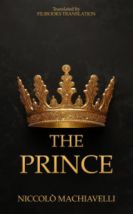 Title: The Prince: A New Translation, Author: Niccolò Machiavelli
