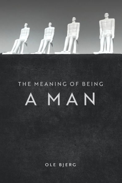 The Meaning of Being a Man