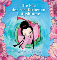 Title: Die Fee der rosafarbenen Lotusblume, Author: Katina Iwanowa