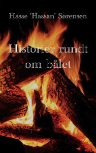 Title: Historier rundt om bï¿½let, Author: Hassan Sïrensen