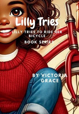 Lilly Tries: Lilly Tries To Ride A Bicycle