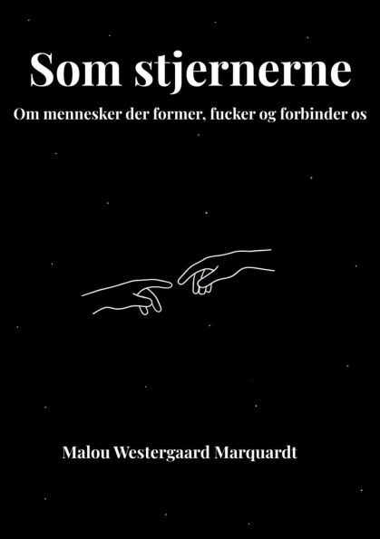 Som Stjernerne: Om mennesker der former, fucker og forbinder os