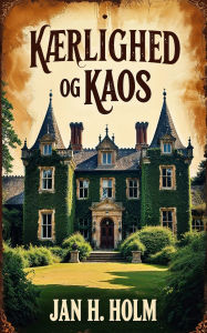 Title: Kï¿½rlighed og Kaos, Author: Jan H Holm