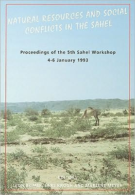 Natural Resources and Social Conflict in the Sahel: Proceedings of the 5th Sahel Workshop 4-6 January 1993