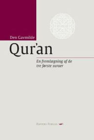 Title: Den Gavmilde Qur'an: en fremlægning af de tre første suraer, Author: Jakob Werdelin