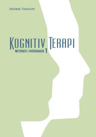 Title: Kognitiv Terapi: Metoder i hverdagen 1, Author: Henrik Tingleff