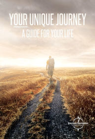 Title: Your Unique Journey: A Guide For Your Life, Author: Gideon Nielsen