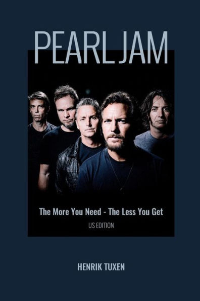 Pearl Jam: The More You Need - The Less You Get