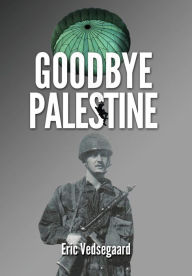 Title: Goodbye Palestine, Author: Eric Vedsegaard