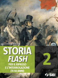 Title: Storia Flash 2 - Per il ripasso e l'interrogazione: 11-14 anni, Author: Tommaso Quadrio