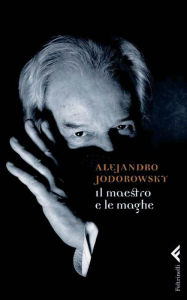Title: Il maestro e le maghe, Author: Alejandro Jodorowsky