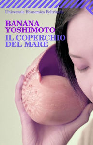 Title: Il coperchio del mare, Author: Banana Yoshimoto