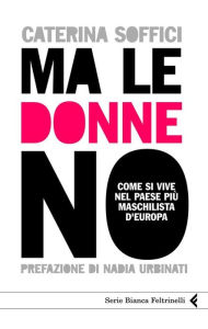 Title: Ma le donne no, Author: Caterina Soffici