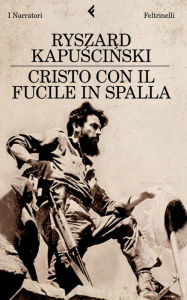 Title: Cristo con il fucile in spalla, Author: Ryszard Kapu