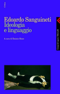 Title: Ideologia e linguaggio, Author: Edoardo Sanguineti