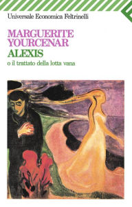 Title: Alexis, Author: Marguerite Yourcenar