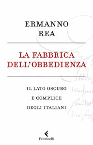 Title: La fabbrica dell'obbedienza, Author: Ermanno Rea