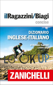 Title: Zanichelli il Ragazzini/Biagi Concise Dizionario Inglese-Italiano / English-Italian Dictionary, Author: Zanichelli editore