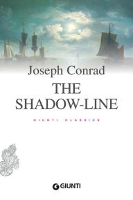 Title: The Shadow-Line, Author: Joseph Conrad