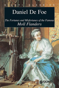 Title: The Fortunes and Misfortunes of the Famous Moll Flanders, Author: Daniel De Foe