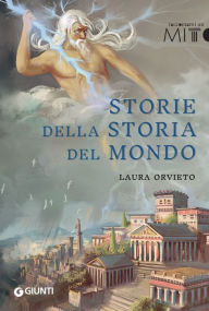 Title: Storie della storia del mondo, Author: Laura Orvieto