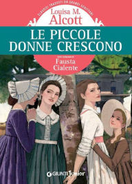 Title: Le piccole donne crescono, Author: Louisa May Alcott