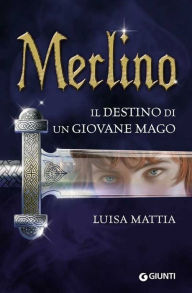Title: Merlino. Il destino di un giovane mago, Author: Luisa Mattia