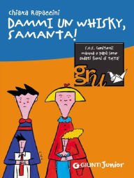 Title: Dammi un whisky, Samanta!, Author: Chiara Rapaccini