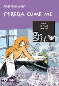 Title: Strega Come Me, Author: Giusi Quarenghi