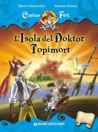 Title: Capitan Fox. L'Isola del Doktor Topimort, Author: Marco Innocenti