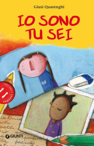 Title: Io sono tu sei, Author: Giusi Quarenghi