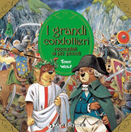 Title: I grandi condottieri raccontati ai più piccoli, Author: Silvia D'Achille