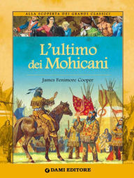 Title: L'ultimo dei Mohicani, Author: James Fenimore Cooper