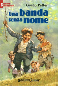 Title: Una banda senza nome, Author: Guido Petter