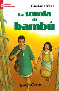 Title: La scuola di bambù, Author: Gustav Urban